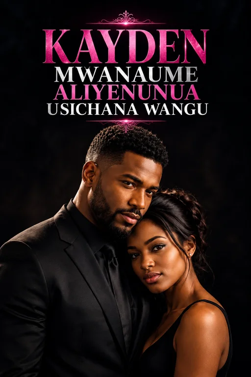 kayden Mwanaume Aliyenunua Usichana Wangu